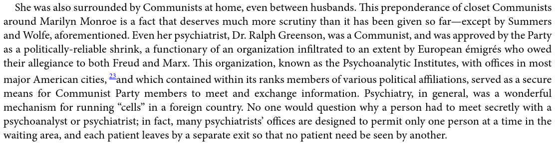 in fact, its hard to underscore exactly how many Communists surrounded Marilyn Monroe. if she had a type, it was either reds or powerful politicians and mafiosi. which, you know, is something to think about.