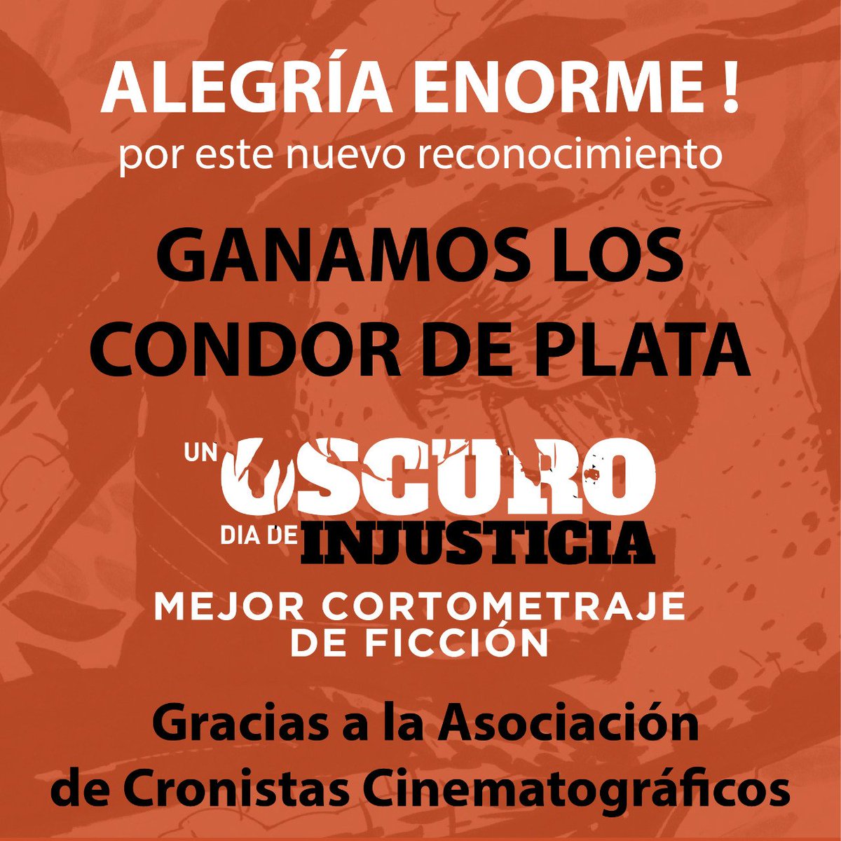 ¡Tenemos la enorme alegría de contarles que nuestro corto Un Oscuro Día de Injusticia / A dark Day of Injustice ganó el @PremiosCondor que otorga la Asociación Cronistas Cinematográficos de la Argentina en la categoría mejor cortometraje de ficcion!