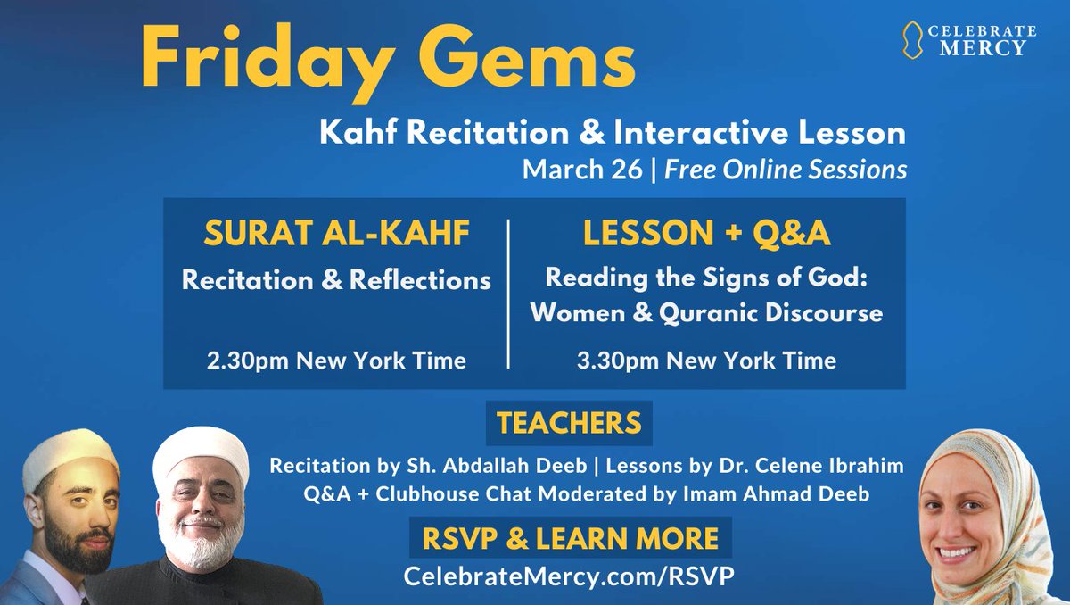 FRIDAY: This week, Friday Gems airs with 2 free online sessions 👇

1) Surat al-Kahf recitation by Sh. Abdallah Deeb
 &amp; reflections by <a href="/DrCeleneIbrahim/">Celene Ibrahim</a> (2:30 pm ET)

2) Interactive Lesson by <a href="/DrCeleneIbrahim/">Celene Ibrahim</a> + open Q&amp;A  w/<a href="/Imamdeeb/">Ahmad Deeb</a> (3:30 pm ET)

RSVP ➡️ CelebrateMercy.com/RSVP