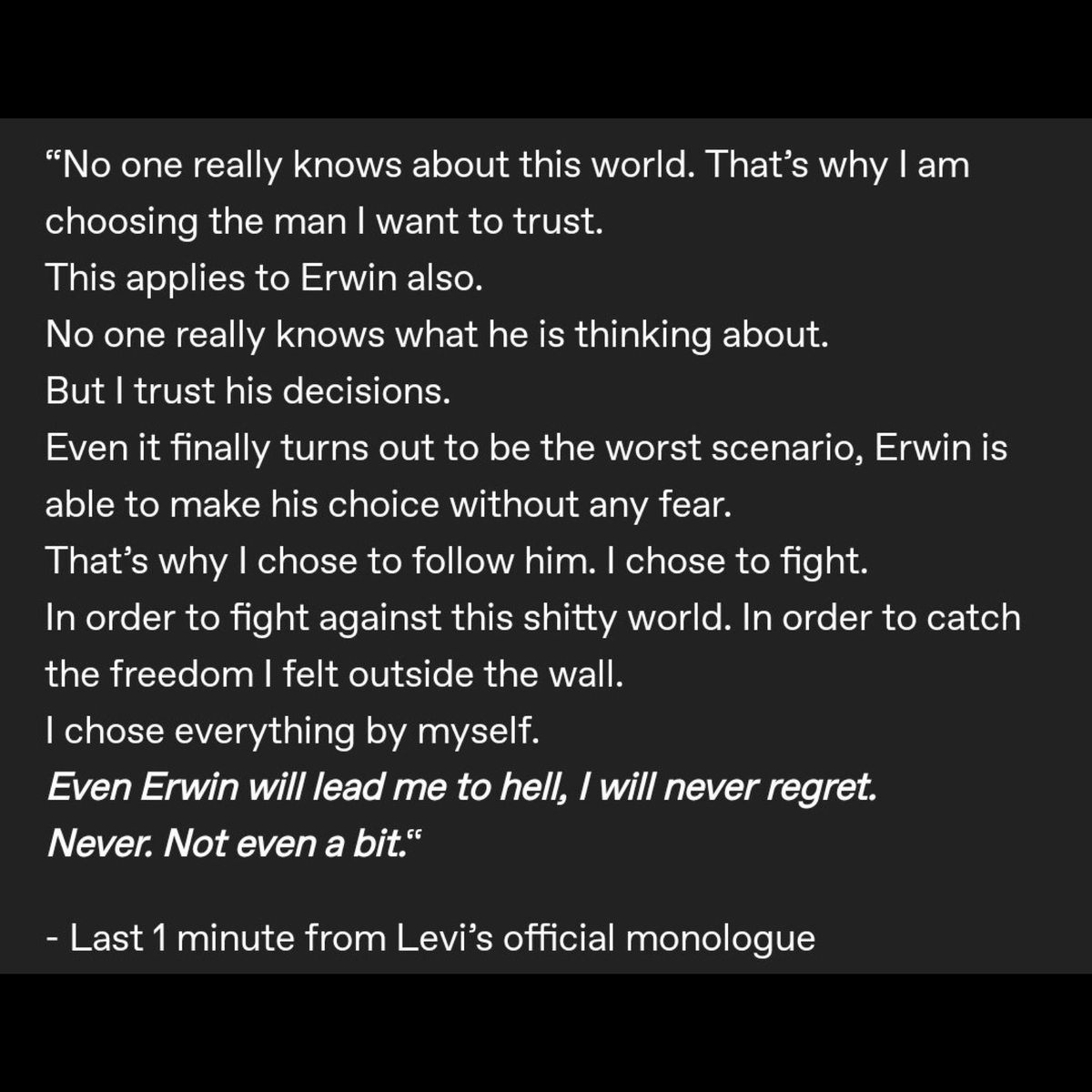 hourly_eruri's tweet photo. « Even if Erwin will lead me to Hell, I will never regret it. Never. Not even a bit. »

Levi's monologue. https://t.co/nu9FEXn6JU