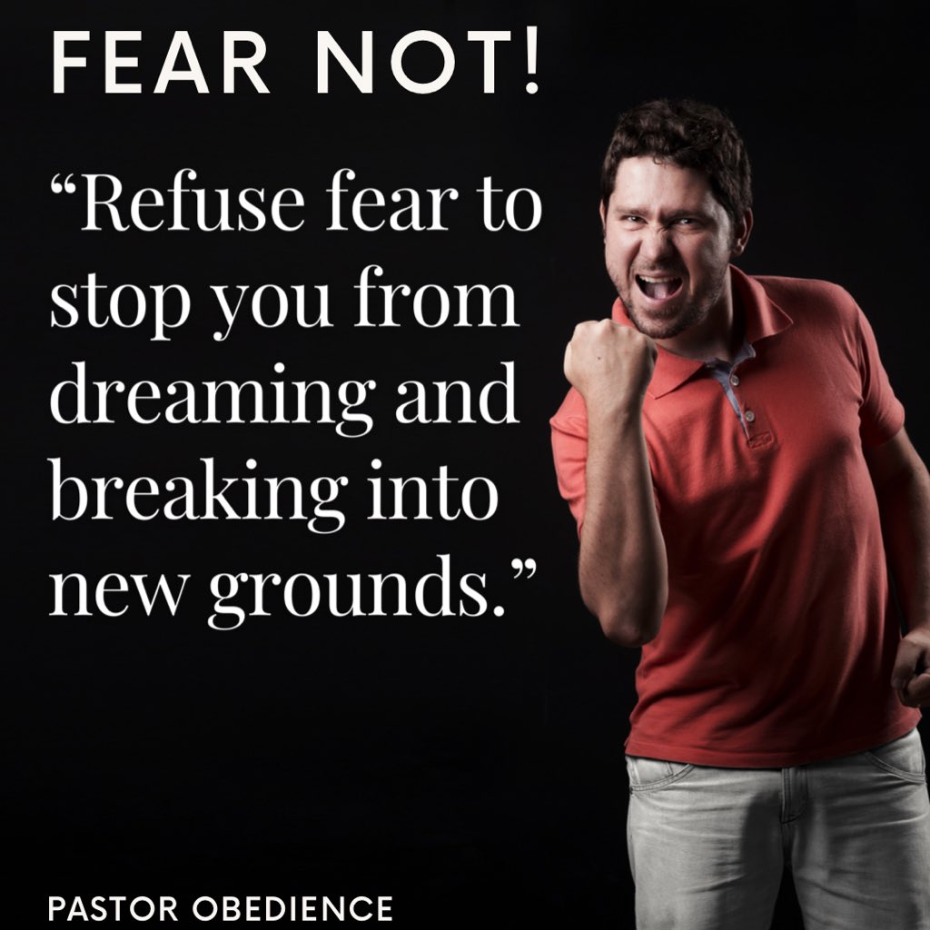 ObieMax's tweet photo. Refuse FEAR to control, you can be better than you are, refuse to be always a follower and be a trendsetter. FEAR NOT!!!

#dailyprescriptionswithpso #fearnot #pastorobedience https://t.co/ZCMmv7midb