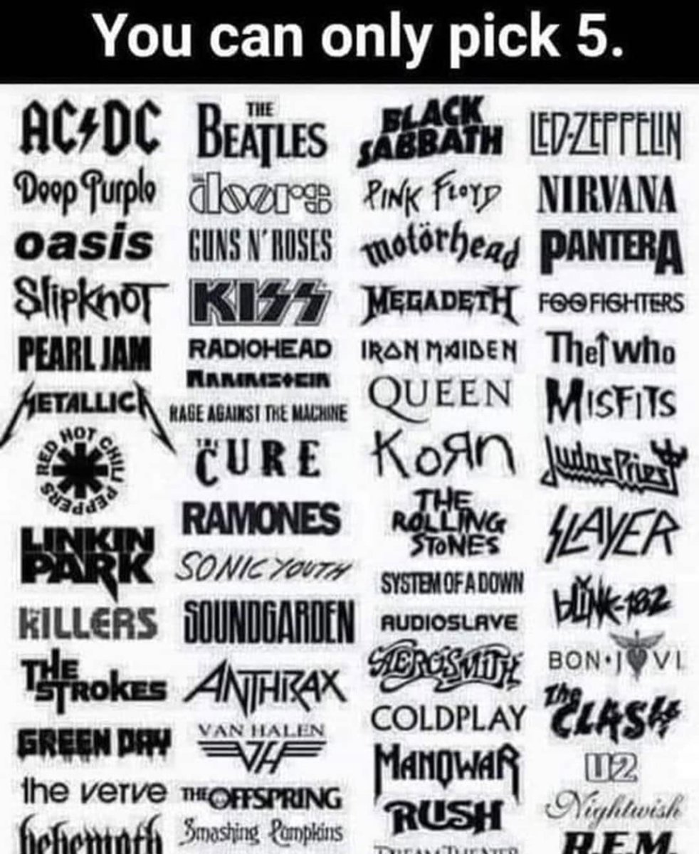 Only 5..mmmmm
ok then 

Queen, Zeppelin, Stones, Kiss, AC/DC, Doors

Now your turn