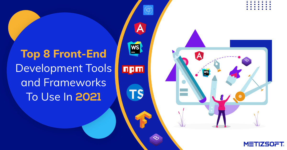 Metizsoft's tweet image. Most popular Front-End Development Tools, Framework and Libraries for 2021. Choose the best one, which will help to establish your business in short-time. Read More 👉 bit.ly/3tWooVD
 #frontenddevelopmenttools #frontenddevelopmentframeworks #frontenddevelopmentlibraries