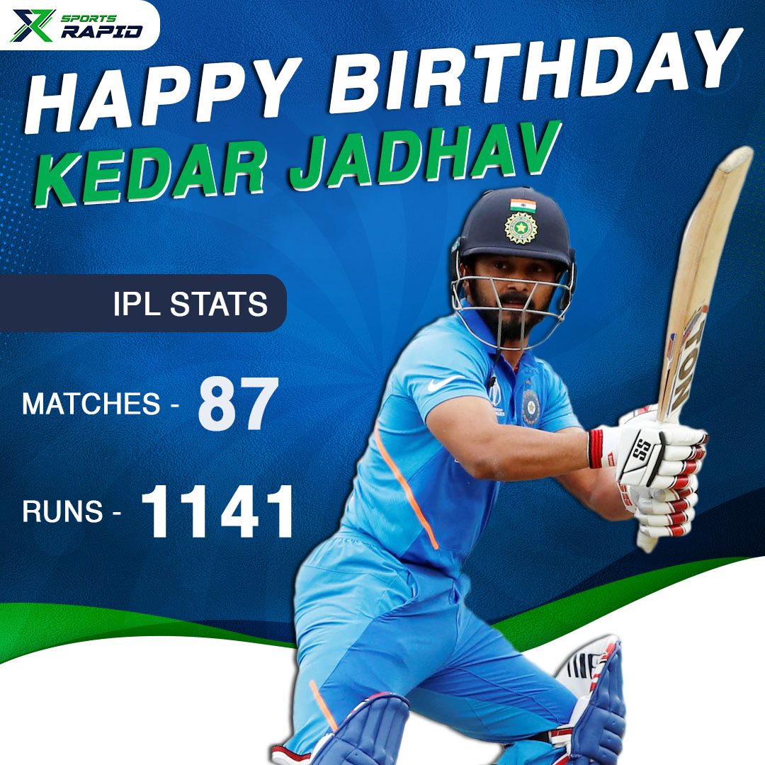 Here s wishing Kedar Jadhav a very happy birthday.    