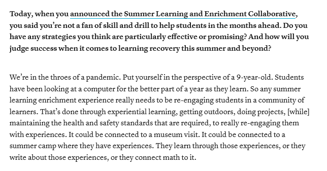 alfiekohn's tweet photo. I'm heartened by this reply, in an Ed. Week interview [https://t.co/PeJXTypCLa], from @SecCardona about engaging learning experiences vs. remedial skill &amp; drill. In fact, the second sentence of his answer by itself is a breath of fresh air from a Secretary of Education: https://t.co/nkLUuE9a8t