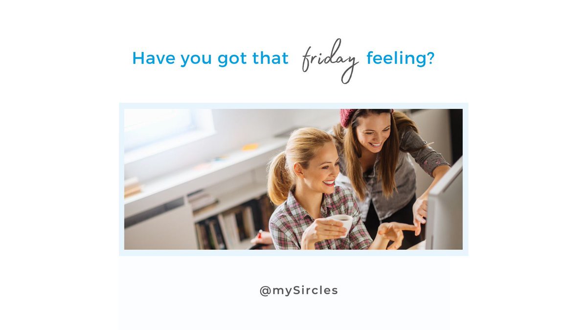 mySircles's tweet photo. Happy Friday! Have you got that Friday feeling? 

#mySircles #JointheSircle https://t.co/BSyZEkchUn