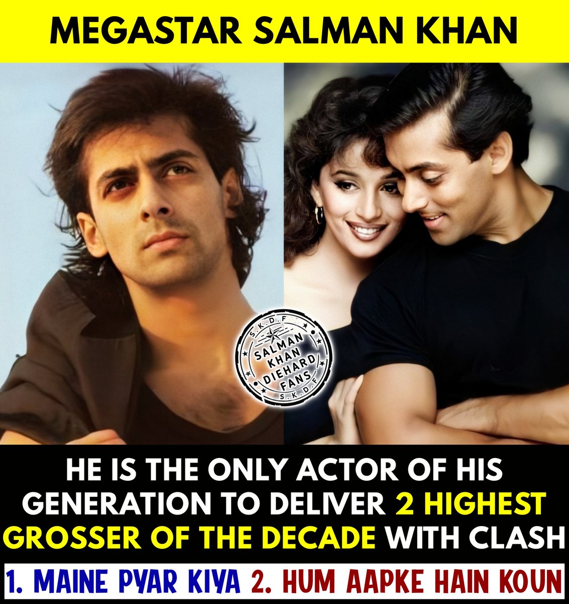 Megastar #SalmanKhan , , , , He Is The Only Actor Of His Generation To Deliver 2 Highest Grosser Of The Decade With Clash . . . .
1. #MainePyarKiya 2. #HumAapkeHainKoun