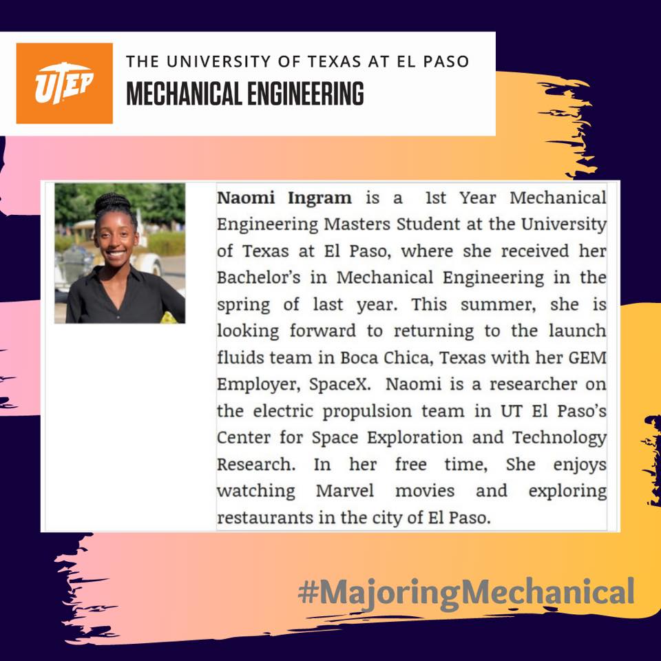 UTEPMechanical's tweet photo. @UTEP_cSETR and Mechanical Engineering graduate student Naomi Ingram was a recent featured fellow for the GEM Fellowship Program. We are so proud of her! π #MajoringMechanical #gemfellowship #csetr #NASA #MUREP #WomeninSTEM @EngineeringUTEP @SpaceX @EMuPropulsion https://t.co/UQZ1ecO8SB