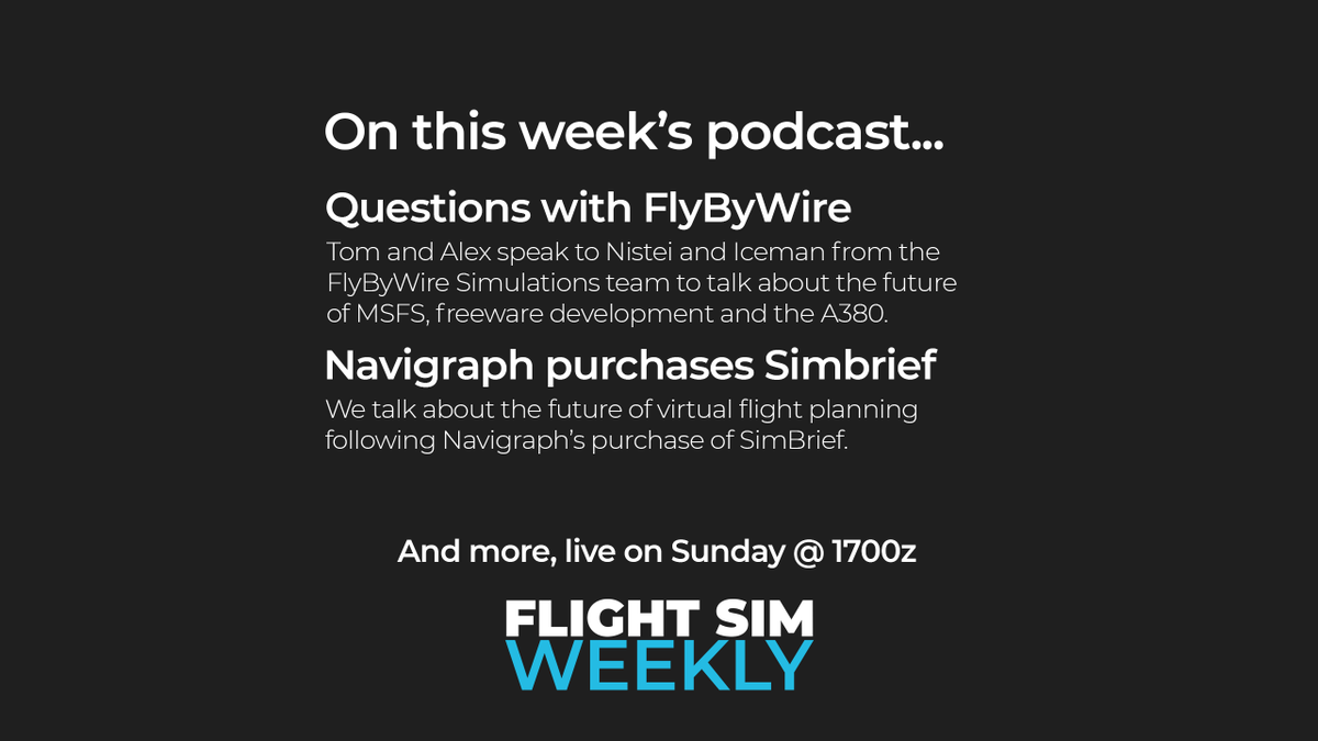agent_squash's tweet photo. This week on #FlightSimWeekly...
- Nistei and Iceman from @FlyByWireSim about developing for MSFS, freeware development and the A380.
- We talk about @navigraph's purchase of SimBrief and the future of flight planning.
and much more, live on Sunday @ 1700z! https://t.co/5exSYBvURK