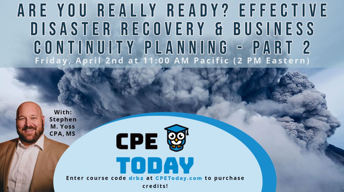 cpetoday's tweet photo. Join us live right now, on Youtube or at https://t.co/fGqepJ3YMp for part 2 of Are You Really Ready? Effective Disaster Recovery and Business Continuity Planning. As always, all our Podcasts are free to watch and offer CPE credits for purchase!  #diasterrecovery #accounting #cpa https://t.co/55Jg5oewnd
