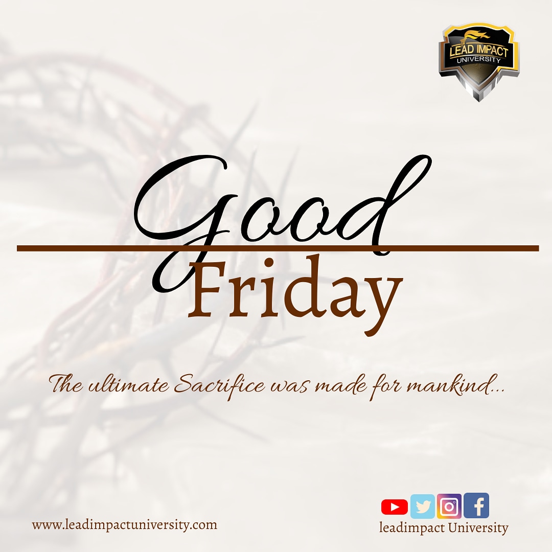 LeadimpactUni's tweet photo. His passion &amp; sacrifice brought freedom to all of mankind...
.
Happy Good Friday!

#happygoodfriday 
#eastercelebrations https://t.co/tn8ucbrMZW