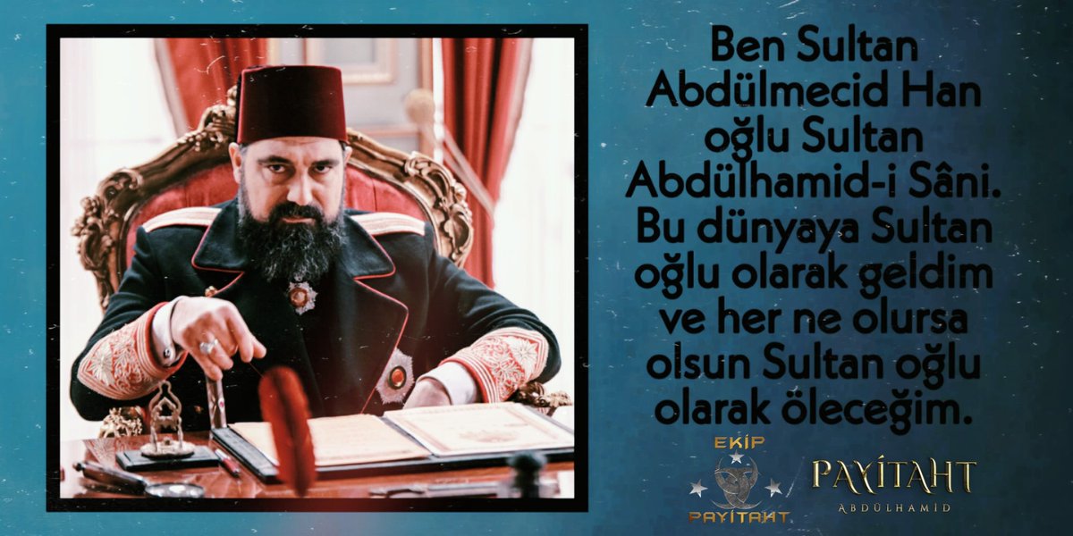 payitahtTrt1's tweet photo. "Ben Sultan Abdülmecid Han oğlu Sultan Abdülhamid-i Sani. Bu dünyaya sultan oğlu olarak geldim ve her ne olursa olsun Sultan oğlu olarak öleceğim!"
#KutluMücadele https://t.co/FzEK5HWQw1