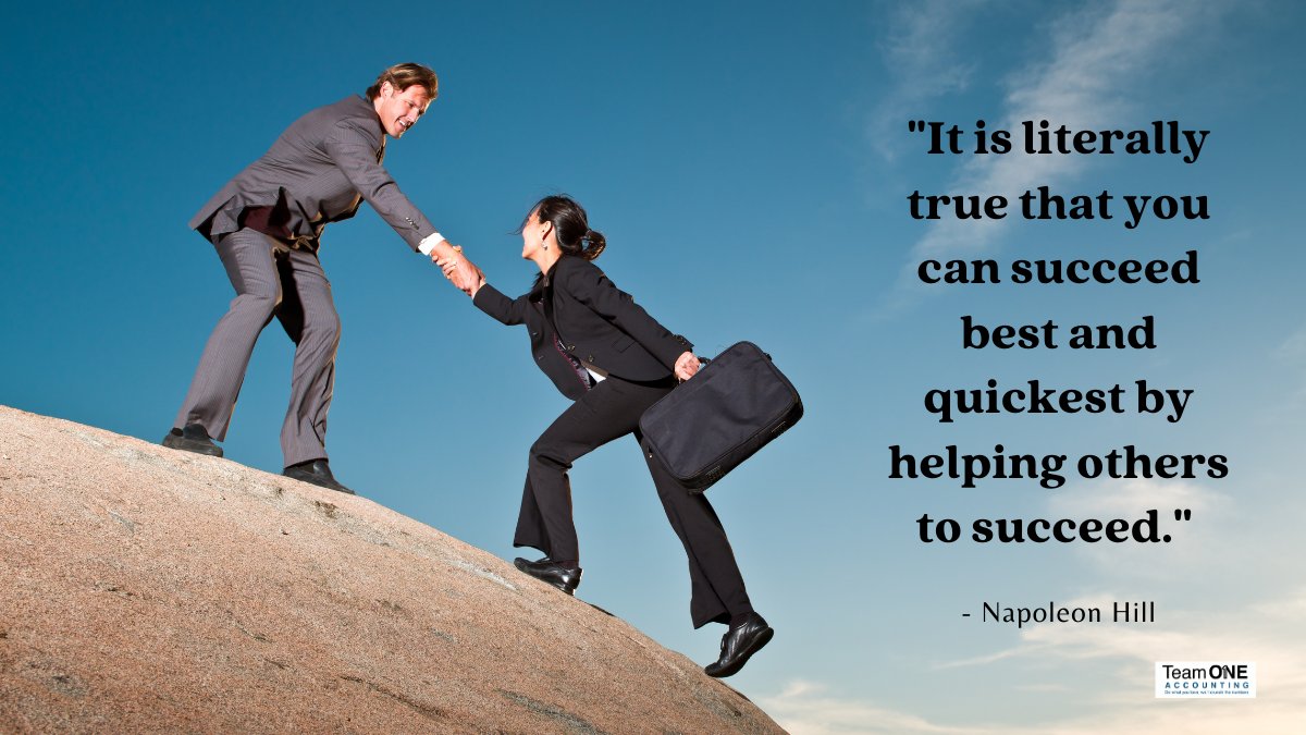Team1Accounting's tweet photo. "It is literally true that you can succeed best and quickest by helping others to succeed." - Napoleon Hill #teamwork #success #helpingothers #teamoneaccounting https://t.co/swdpn00b5W