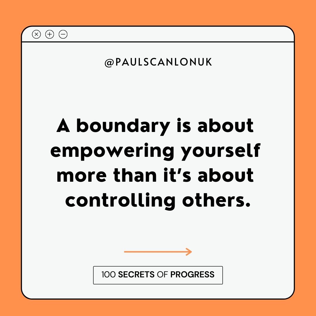 paulscanlonuk's tweet photo. Any boundary you set will be tested, remember why you set it and stick to it.
Their disrespect of your boundaries is telling you more about them than you.
#90 of - 100 Secrets Of My Progress new ebook.
Get your copy before Apr 6th - https://t.co/QvsHizRrBS
#secretsofprogress https://t.co/z8Il38Gzv5