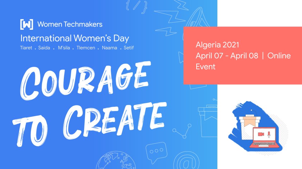 This year <a href="/TlemcenWtm/">WTM-Tlemcen</a> ,<a href="/wtmmsila/">Women Techmakers M'sila</a> <a href="/WTM_SAIDA/">WTM_Saida</a>. <a href="/WTMTiaret/">WTM Tiaret #ProgressNotPerfection</a>.<a href="/GdgSetif/">GDG-WTM Setif</a> <a href="/wtmnaama/">Women Techmakers Naama</a> @wtmbaidh are Celebrating the IWD'21 together 🔥 under the name IWD'21 Algeria 🇩🇿 🙏
Save The date &amp; join us to get the #Couragetocreate
