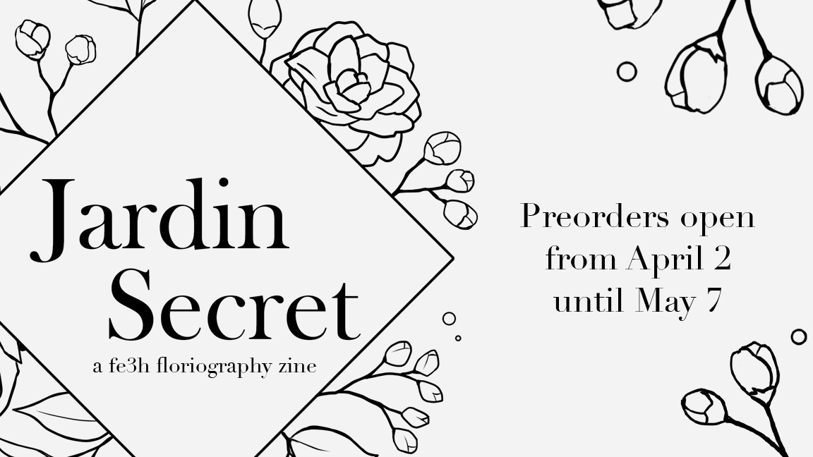 Floriography3H's tweet image. 🌼PREORDERS ARE OPEN🌷

🌸Jardin Secret is a Floriography themed zine with illustrations and poems featuring FE3H characters and their associated flowers
🌺Preoders are open until May 7th, and all proceeds will go to charity!

ORDER HERE: jardinsecretzine.bigcartel.com