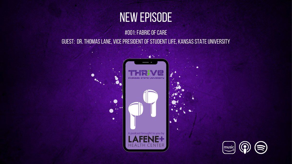 Thrive Navigators and Lafene Health Center are proud to present a new podcast "Thrive@Kansas State University", dedicated to student well-being, mental health, and sharing resources across campus. VP of Student Life, Dr. Thomas Lane, is our first guest.