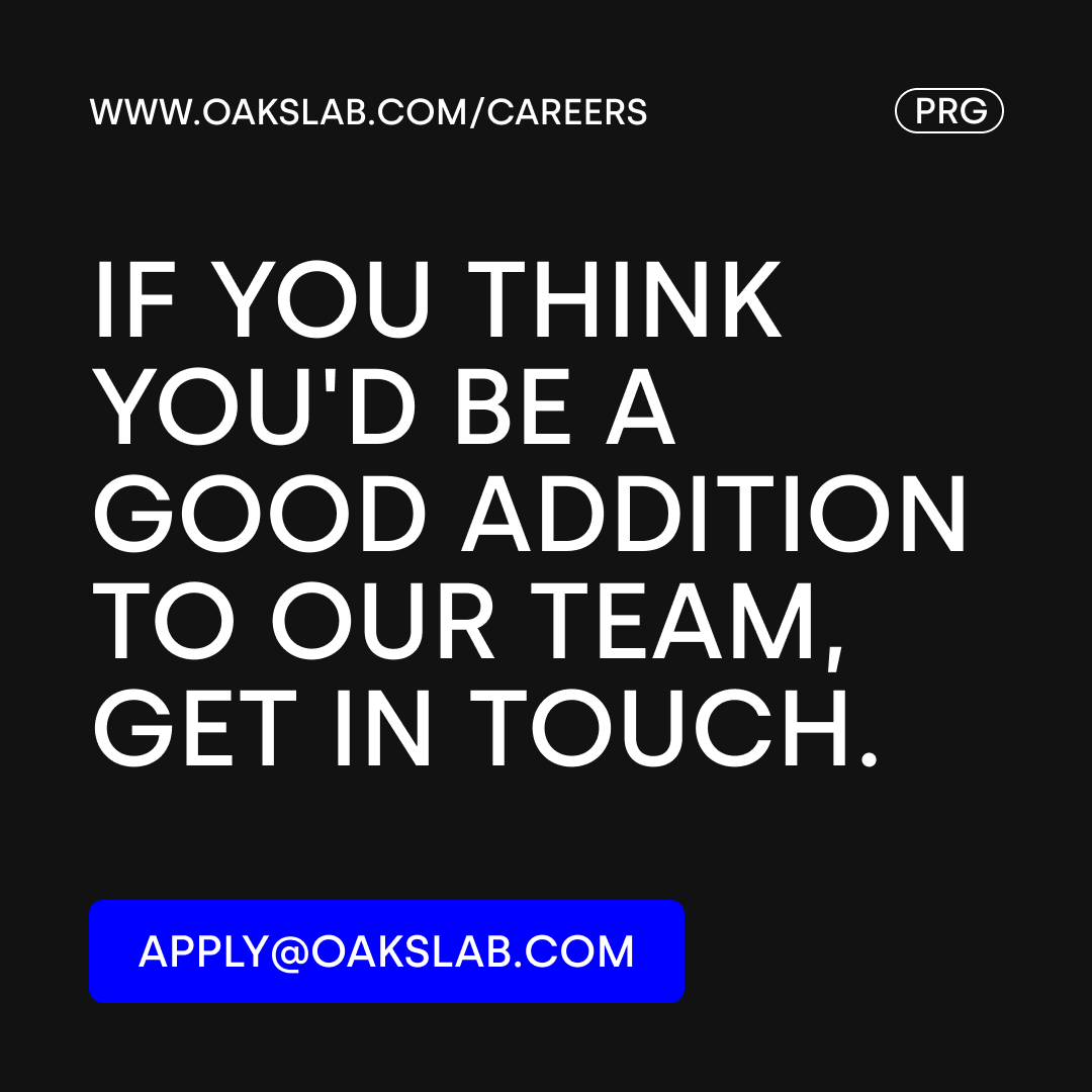 Currently Hiring!

Do you find tech innovation fascinating? Do you have a team player mindset, and want to build products and experiences in an international environment?

find more listing at oakslab.com/careers