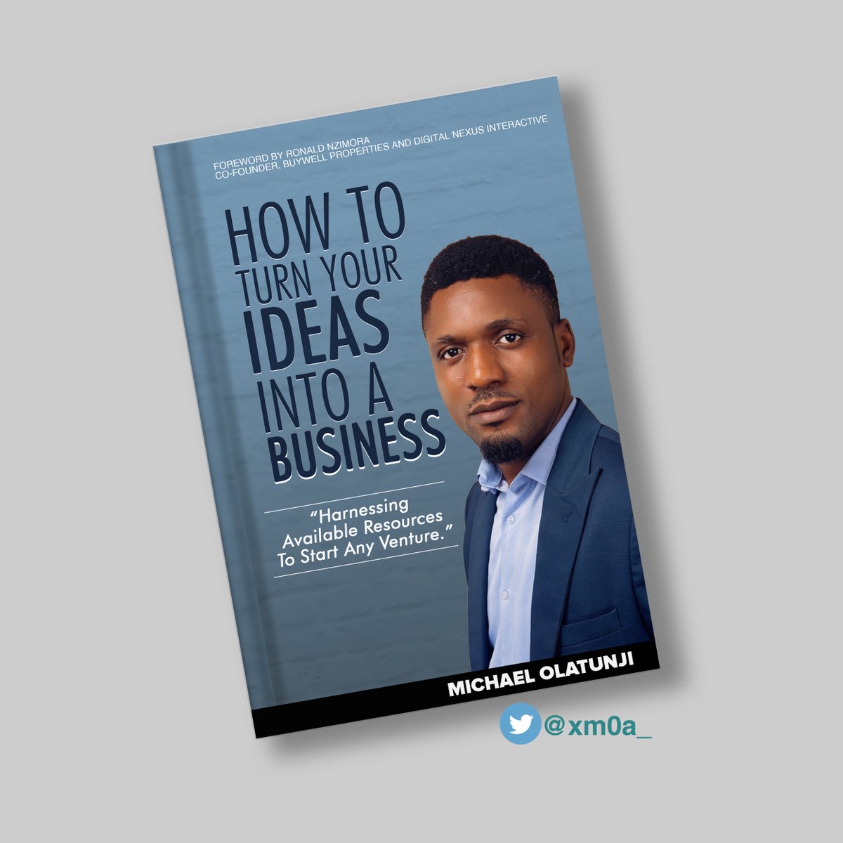xm0a_'s tweet photo. So I decided to join @infomichaelniyi's #HowToTurnYourIdeasIntoABusiness book cover design contest.

Kindly retweet, drop a review and like. 
Gracias🙏 https://t.co/yplIa7wlrz