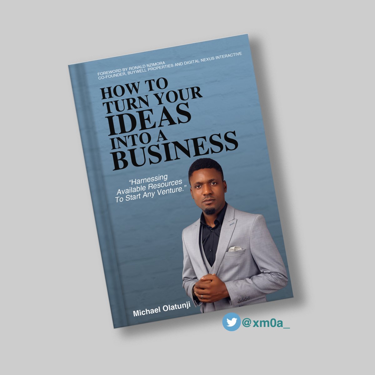 xm0a_'s tweet photo. So I decided to join @infomichaelniyi's #HowToTurnYourIdeasIntoABusiness book cover design contest.

Kindly retweet, drop a review and like. 
Gracias🙏 https://t.co/yplIa7wlrz