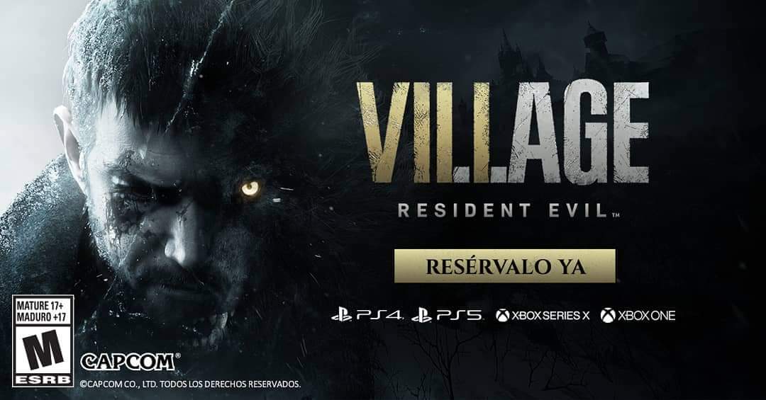 RESIDENT EVIL VILLAGE • 21/5/2021
Disponible para PS4, PS5, PC, XBOX ONE Y XBOX SERIES.

🔥 H A C E  T U  R E S E R V A 🔥