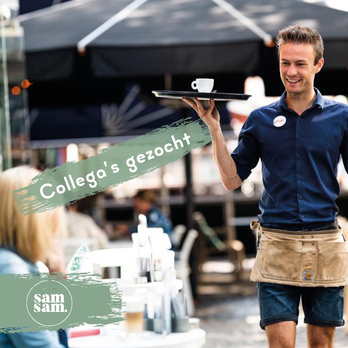 Twee biertjes, een icetea en een cappuccino. 

Nee, niet voor jou.... Maar voor onze gasten. En daarmee misschien toch van jou. Want wellicht breng jij het wel naar ze toe! Sam Sam is op zoek naar nieuw personeel in de bediening. Kom jij deze werken op het leukste terras van E’de