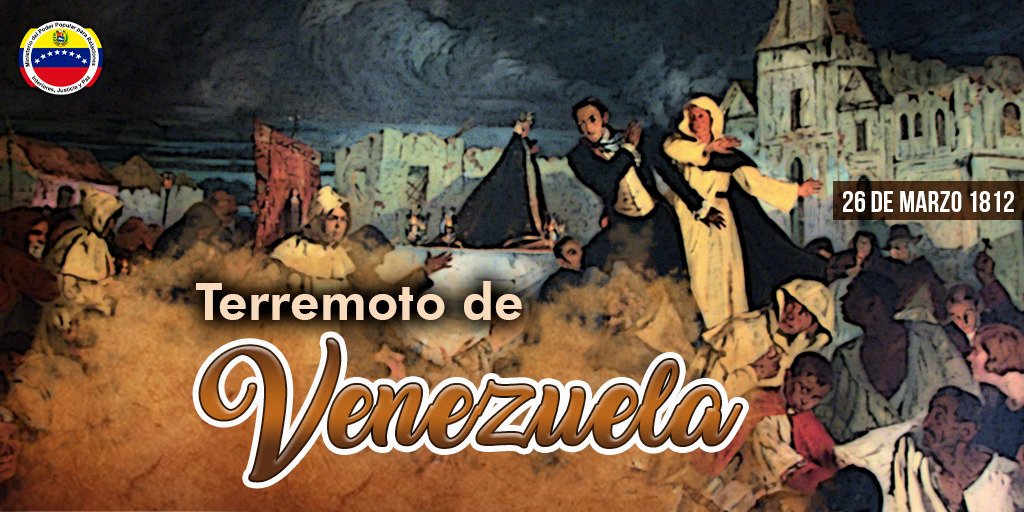 MPPRIJP on Twitter: "Un 26 de marzo de 1812, ocurrió un terremoto en Venezuela que destruyó las ciudades de Caracas, Barquisimeto, Mérida, El Tocuyo y San Felipe, con un saldo de más