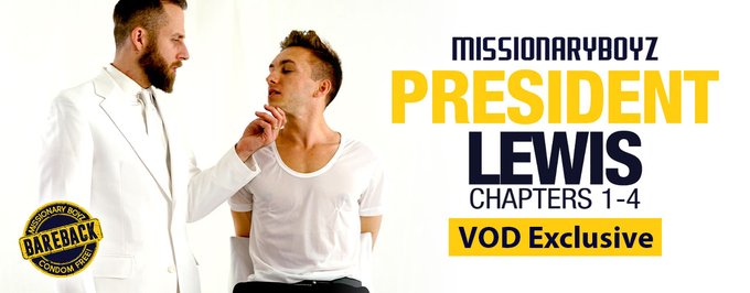 'PRESIDENT LEWIS' Has Pressing Matters At Hand in CHAPTERS 1-4 of MISSIONARY BOYZ' Palpitating New HD