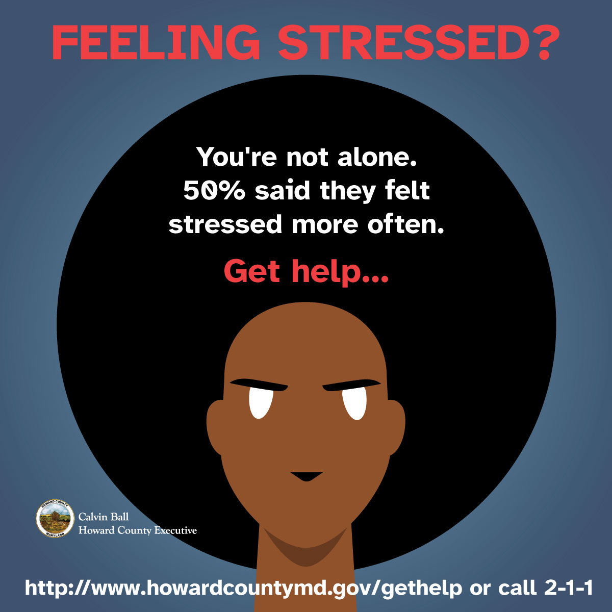 HoCoGovExec's tweet photo. Mental health is just as important as physical health. A recent Goucher poll indicated that 50% of Maryland residents feel more stressed due to impacts from the COVID-19 pandemic.

Help is available. Visit https://t.co/ATdRU7uFJU or call 2-1-1 for more. https://t.co/AzjdqCVd9H