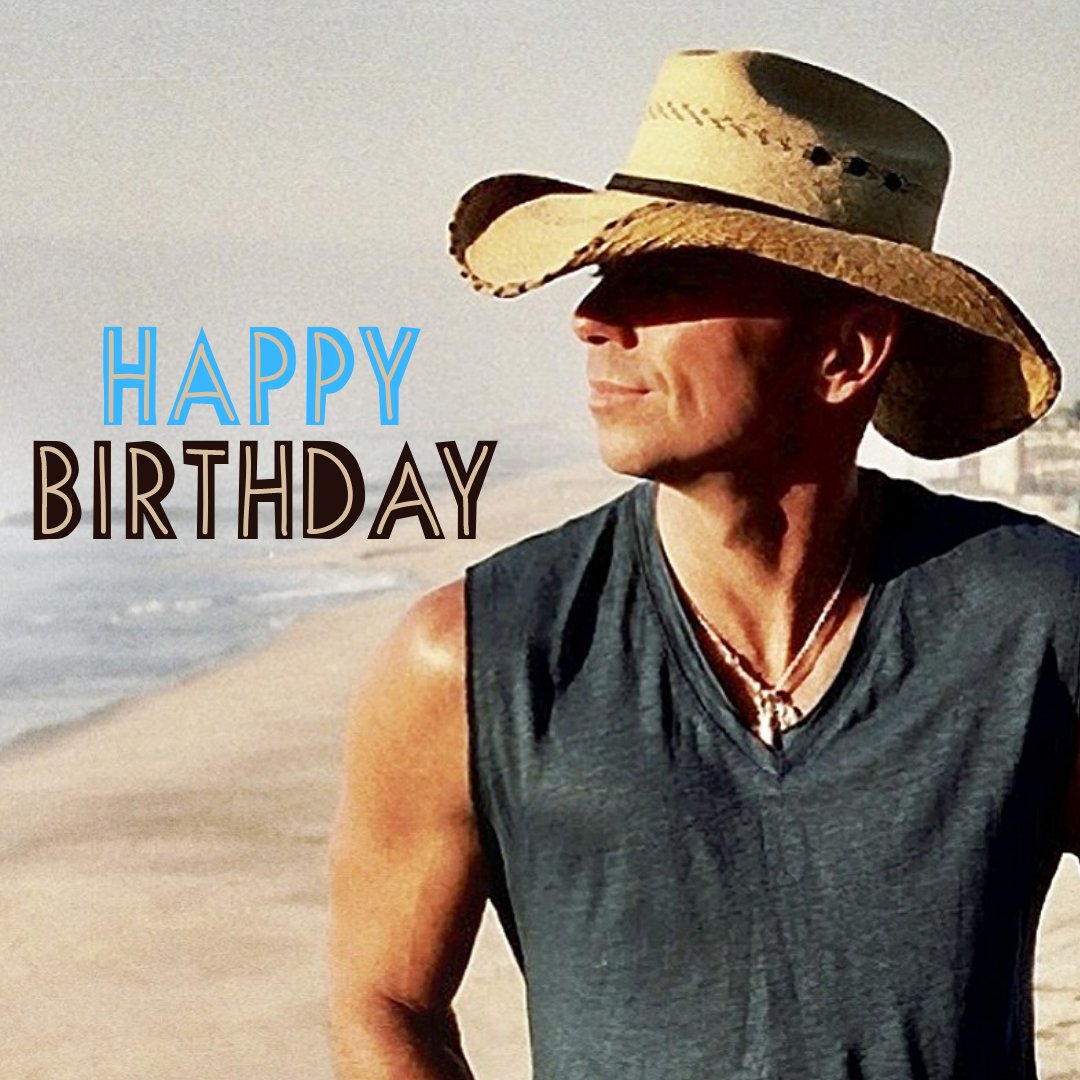 HAPPY BIRTHDAY to   What\s your favorite Kenny Chesney song? 