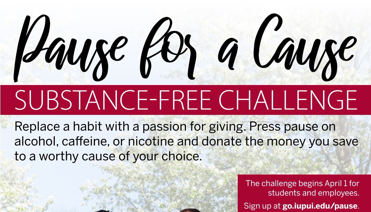 IUPUIwellness's tweet photo. Challenge yourself for one day, one week, or one month. Calculate your typical spending on alcohol, caffeine, or nicotine and donate that amount to your favorite philanthropy, while you pledge to go without. https://t.co/lNzU1JxyIT #JagWELL #pauseforacause #iupui https://t.co/XfU6t7De6W