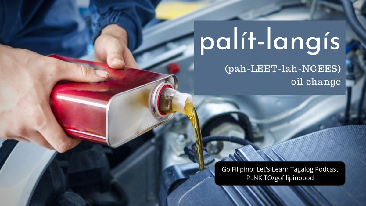PALÍT-LANGÍS (pah-LEET-lah-NGEES) | Oil change

The Tagalog language creates new words by combining two root words.

Mura ang singíl ng mekaniko sa palít-langís. = The mechanic's fee for an oil change is inexpensive.