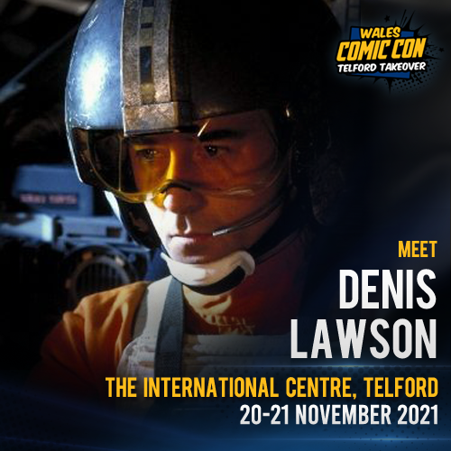 NEW MEDIA GUEST #WCC2021 - Denis Lawson #StarWars