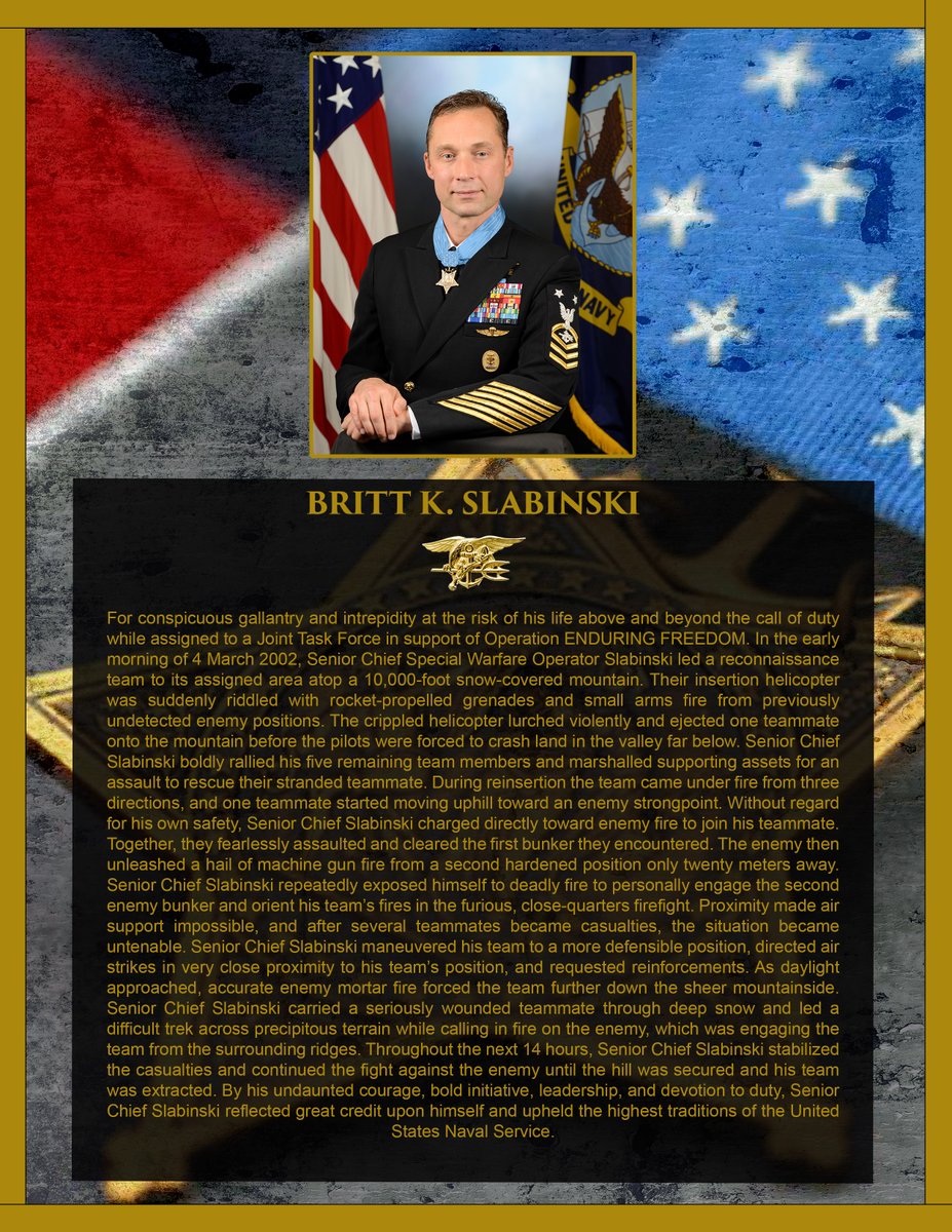 This week we’ve honored the NSW recipients of our nation’s highest military decoration, the #MedalOfHonor. Today we recognize #USNavy SOCM (ret.) Britt Slabinksi who received the #MOH for actions in Afghanistan in 2002. #Honor #Grit #Service

Citation: cmohs.org/recipients/bri…