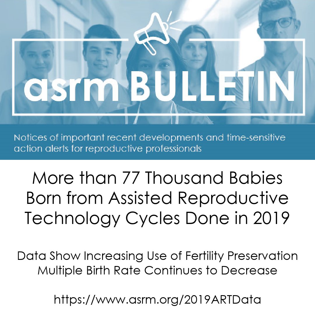 More than 77 Thousand Babies Born from Assisted Reproductive Technology Cycles Done in 2019;  Data Show Increasing Use of Fertility Preservation; Multiple Birth Rate Continues to Decrease asrm.org/2019artdata #IVF #fertility #infertility