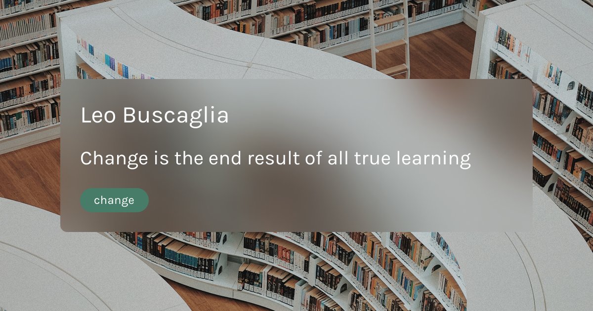 kwotapp's tweet photo. Change is the end result of all true learning  - @leobuscaglia1 

#change #learnignquotes #educationquote #edchat #edtech #kwot #quotestoliveby #inspirationalquotes #quotesdaily #quotesoftheday #quotestagram  #quoteapp #dailyquotes #lifequotes #inspire #inspiring #inspiringquotes https://t.co/ttVKm9NpsF