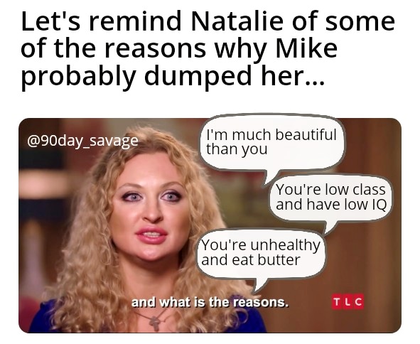 90daySavage's tweet photo. It's horrible that she was dumped in that way (still mad about ze rink 💍) but it wasn't totally without reason 
#natattack 🥕
#90dayfiance #mikeandnatalie #superioritycomplex #engagement #coldfeet #Engagementring #insults #memes #savagememes #memequeen #90day_savage #TLC https://t.co/Fxa9Qw1jUt