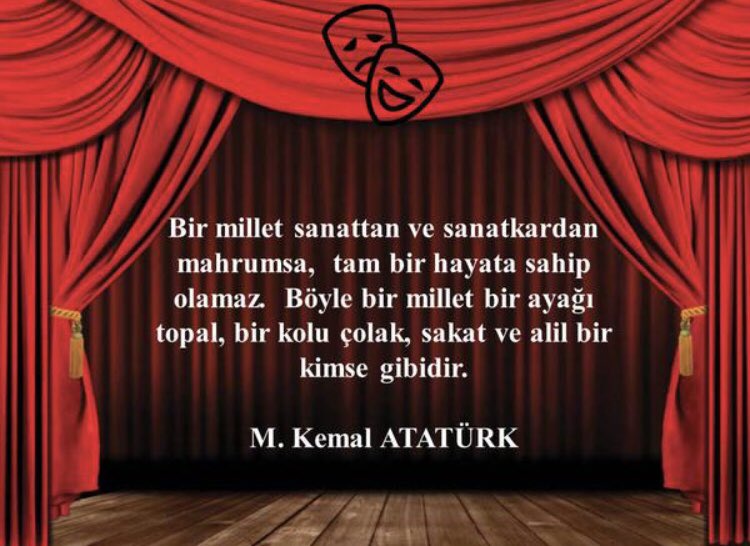 'Sanatsız kalan bir milletin hayat damarlarından biri kopmuş demektir.'

Mustafa Kemal ATATÜRK

#27MartDünyaTiyatrolarGünü 🎭