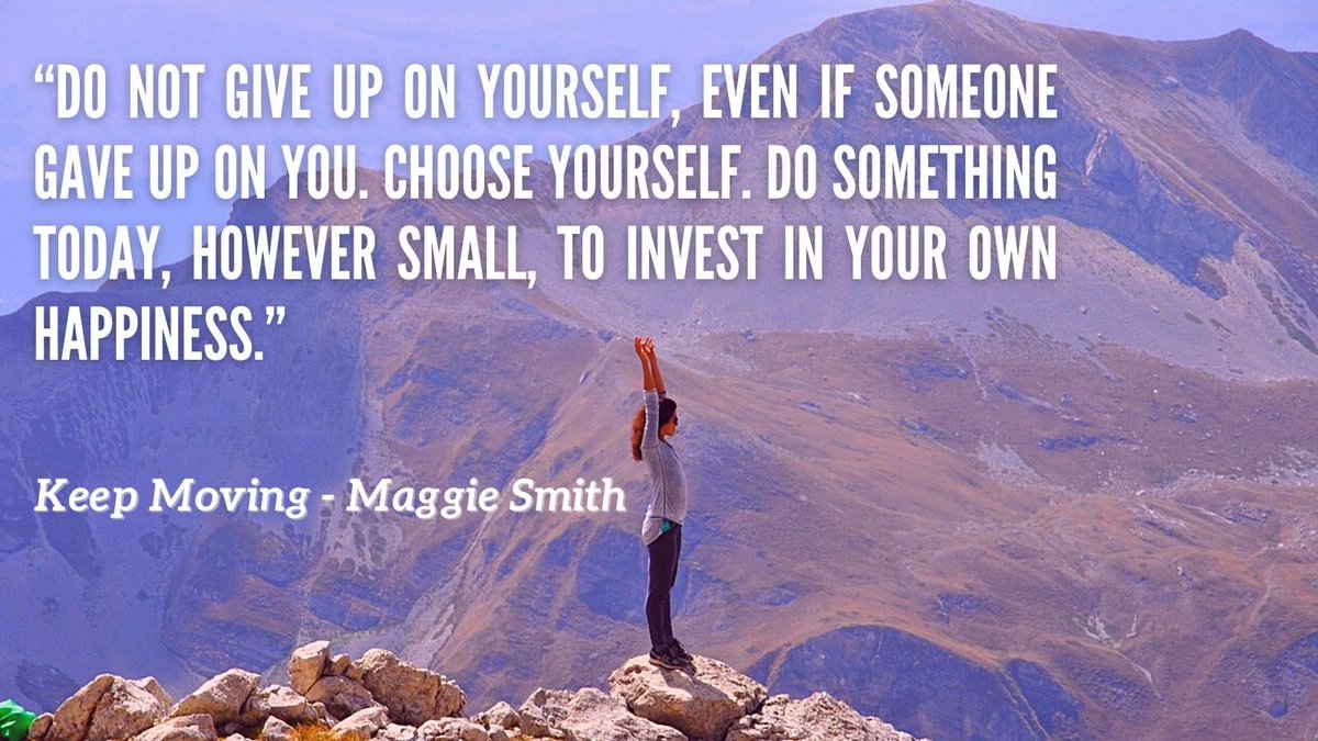 JimmyLanigan's tweet photo. ‘Do not give up on yourself, even if someone gave up on you. Choose yourself. Do something today, however small, to invest in your own happiness.’ Keep Moving - Maggie Smith #friday #today #inspiration #mentalhealth https://t.co/QhRoBKxFIb