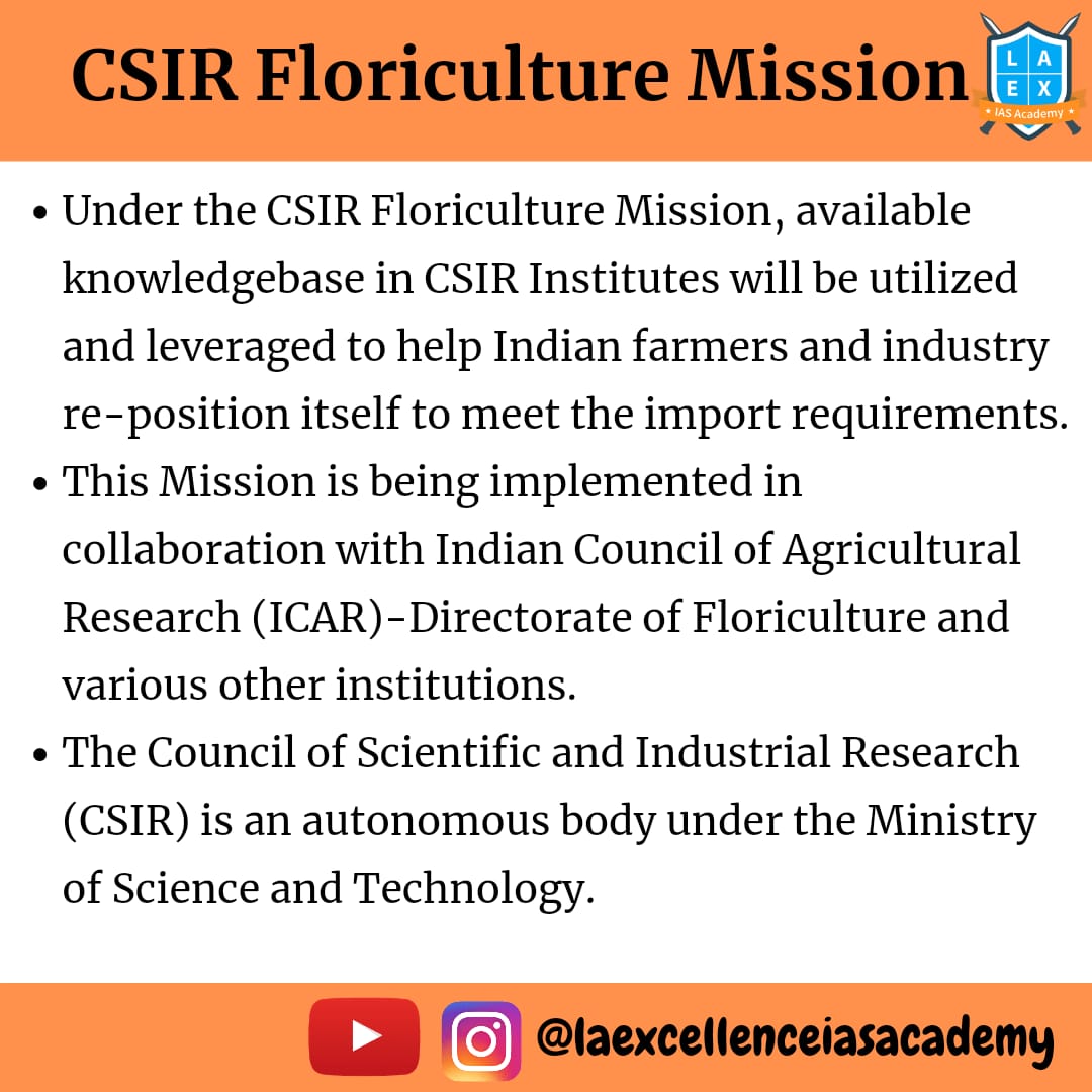 Through this mission, available knowledge base in Council of Scientific and Industrial Research (CSIR) Institutes will be utilized and leveraged to help Indian farmers and industry

#csirfloriculturemission #currentaffairs #upscpreparation