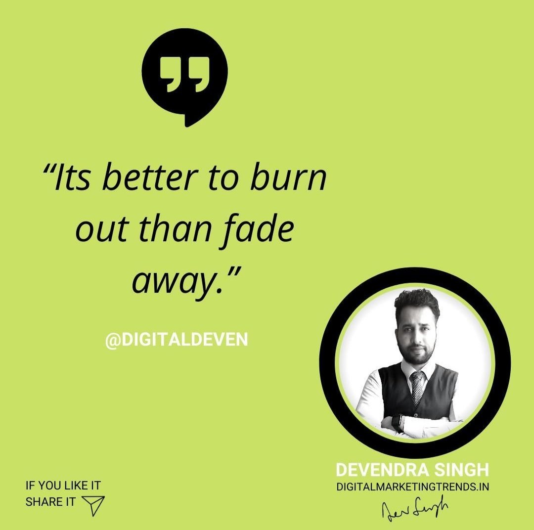 “It's better to burn out than fade away.”

Hit ❤️ &amp; share with your friends!
Follow 👉 <a href="/DMTindia/">DMT</a>
Visit our site 👉 digitalmarketingtrends.in
#quotes #love #motivation #life #inspiration #quoteoftheday #instagram #motivationalquotes #instagood #quote #follow #bhfyp #like #happiness