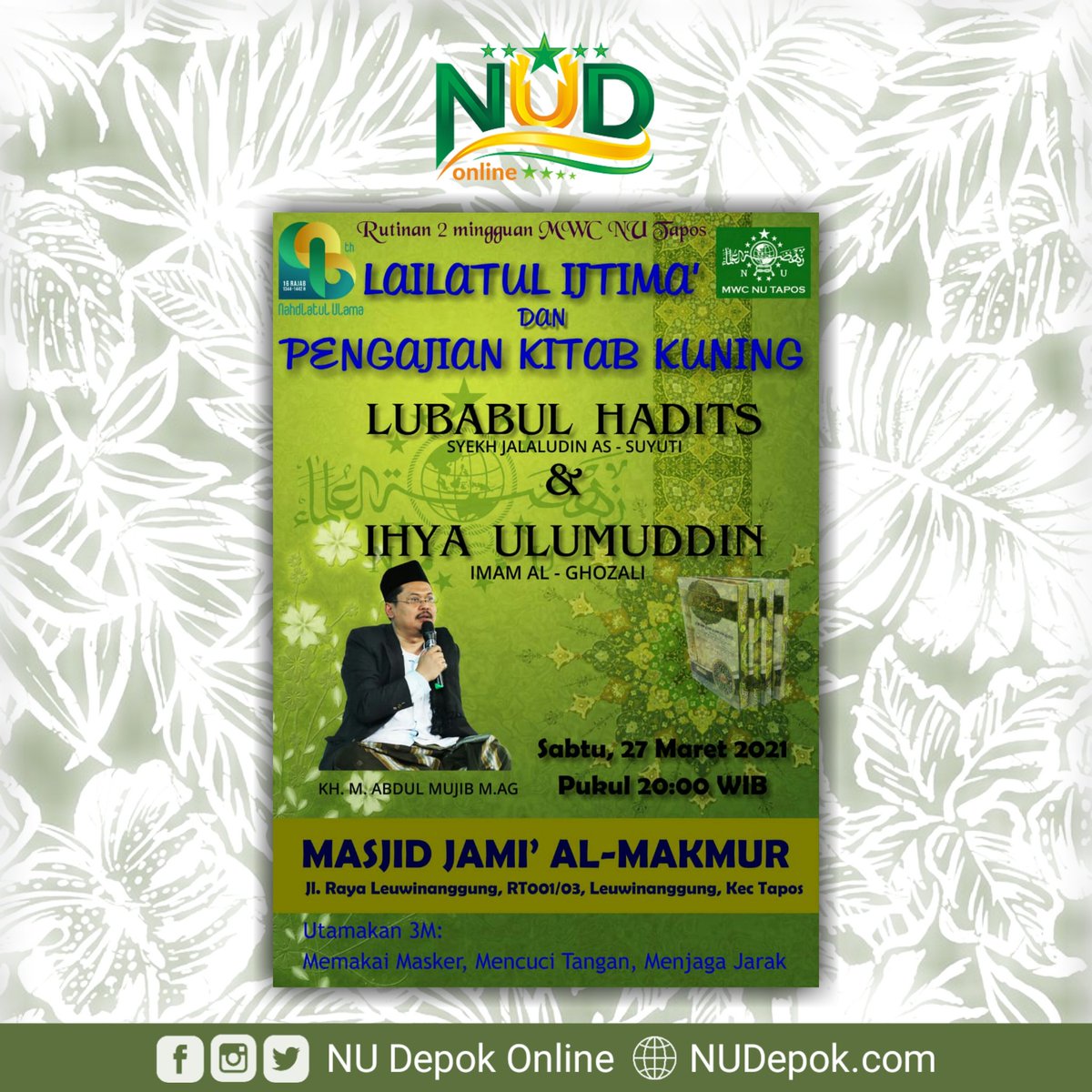 nuonlinedepok's tweet photo. Lailatul Ijtima' MWC NU Tapos dan Pengajian Kitab Kuning (Kitab Lubabul Hadits dan Kitab Ihya' Ulumuddin) Bersama KH. M. Abdul Mujib, M. AG.

Sabtu, 27 Maret 2021 (20.00 - Selesai) di Masjid Jami' Al-Makmur Leuwinanggung, Tapos, Kota Depok.

#nu #nahdlatululama #nudepok https://t.co/uTsY1dLDHL