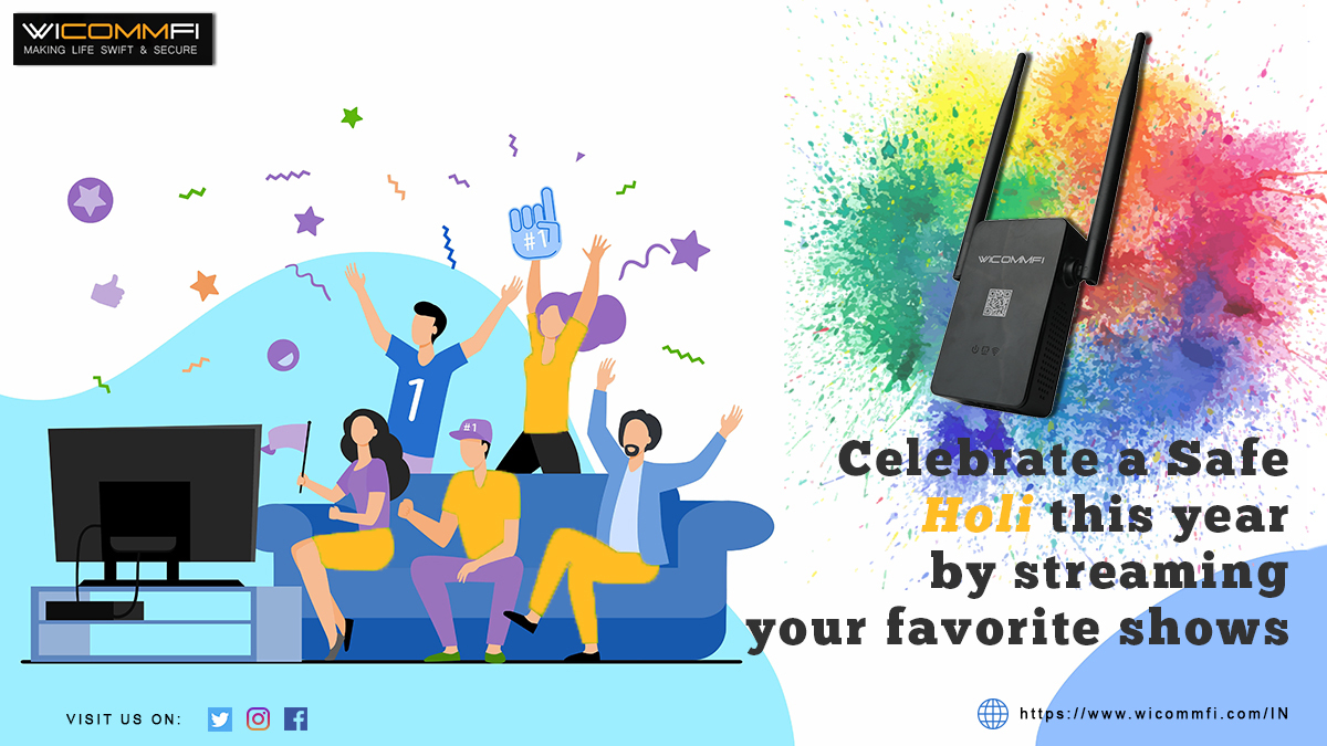 WicommFi's tweet photo. This #Holi, make it #special and #safe with the #Wicommfi Wireless range extender. Enjoy your favorite #shows at #home with a highly-secured Wi-Fi network. To know more https://t.co/fSMJooCy56#Holi_celebration #StaySafe_StayHome #WicommfiRangExtender https://t.co/Xvt3A2nJag