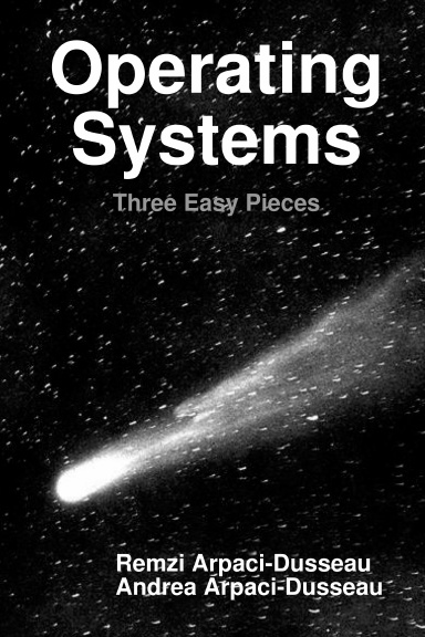 《Operating Systems: Three Easy Pieces》
花了两周时间看了这本书，感觉自从上一次读 DDIA 之后很少有这么好的阅读体验了，每次重新学习操作系统都会学到一些新知识😆
pages.cs.wisc.edu/~remzi/OSTEP/