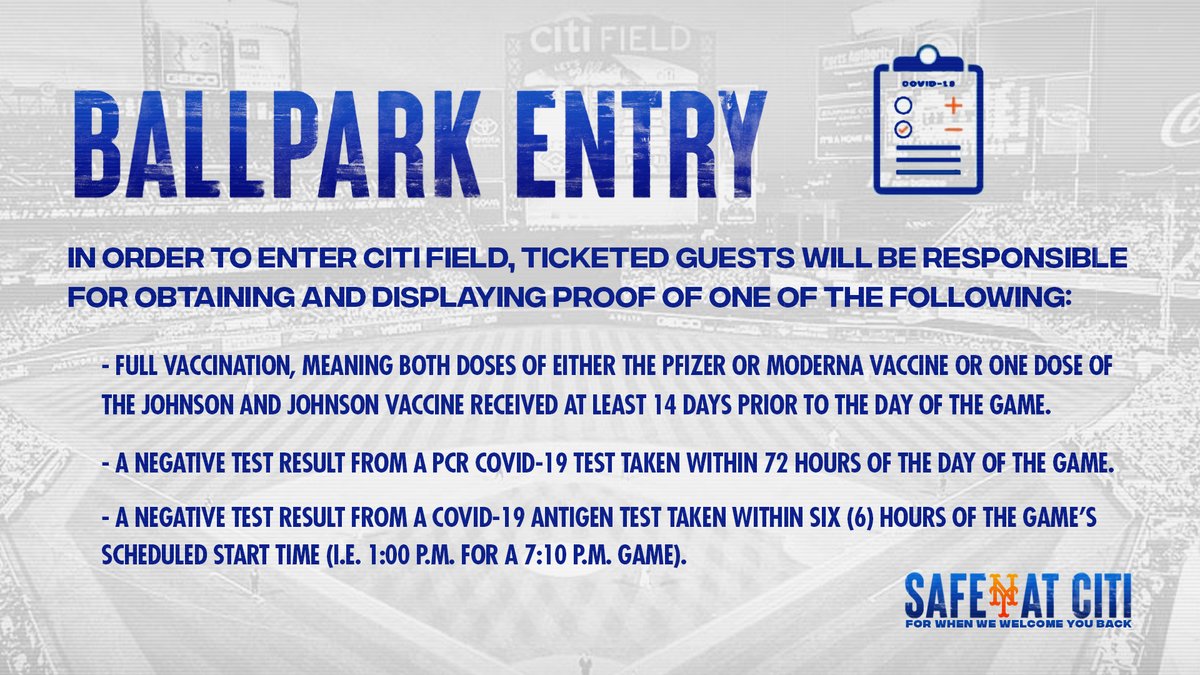 To enter <a href="/CitiField/">Citi Field</a> this season, ticketed guests will be responsible for obtaining:
 
Full vaccination ✅

Negative PCR COVID test (within 72 hours of game) ✅

Negative COVID Antigen test (within 6 hours of game) ✅
 
For more info 👉 atmlb.com/2PzryzA