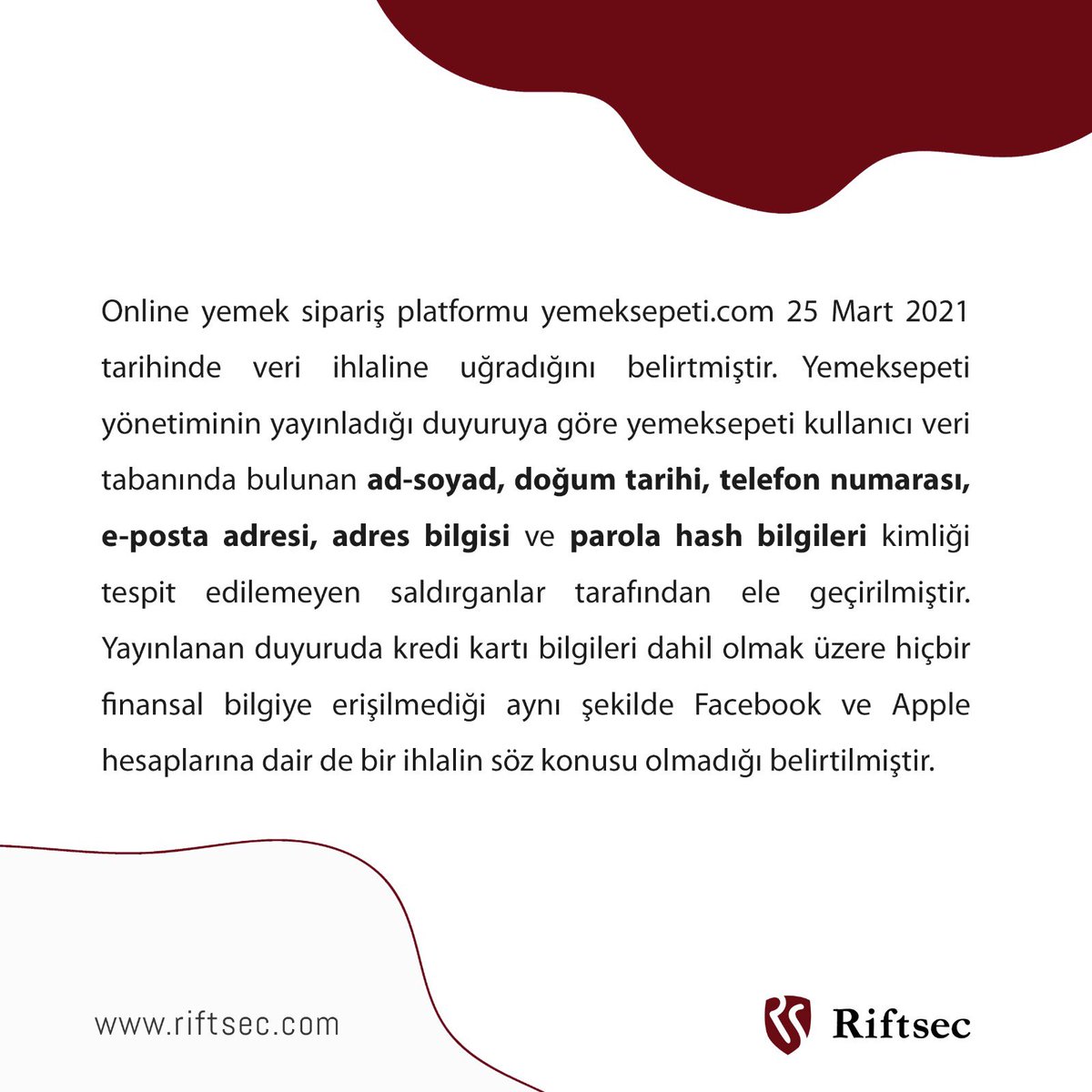 riftsec's tweet photo. Online yemek sipariş platformu https://t.co/rM4YGw1uNK 25 Mart 2021 tarihinde veri ihlaline uğradığını belirtmiştir. Yemeksepeti yönetiminin yayınladığı duyuruya göre yemeksepeti kullanıcı veri tabanı kimliği tespit edilemeyen saldırganlar tarafından ele geçirilmiştir. https://t.co/C1gJqF3Yt4