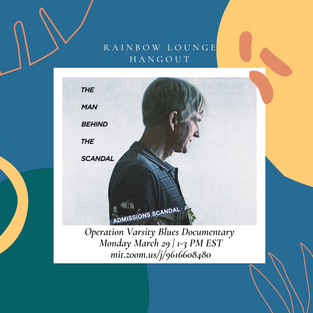 Missed us? Well we're back with the last Rainbow Lounge Hangout of the month. 

Do you remember that wild college admissions scandal? Well there's a documentary now. Come watch with us Monday March 29 1-3 PM EST. 

mit.zoom.us/j/96166084800