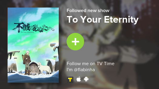 akashigf's tweet photo. I just added To Your Eternity to my library! #tvtime https://t.co/cZzpf0olpI https://t.co/0ZeRnTAQpg