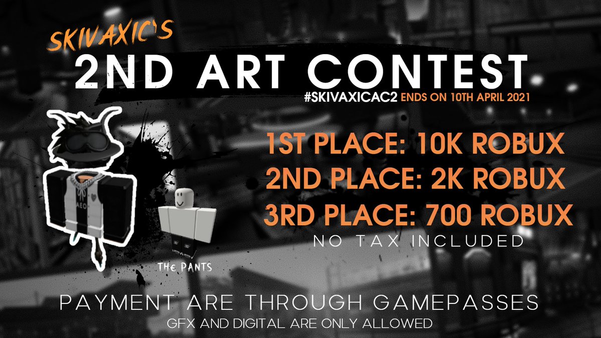 Skivaxic's tweet photo. SKIVAXIC'S 2ND ART CONTEST

🥇10K ROBUX
🥈2K ROBUX
🥉700 ROBUX

⚠️ DO NOT TRACE OTHER ARTWORK AND FOLLOW THE PERMS IN THE IMAGE BELOW.

Use #SkivaxicAC2 to enter the contest and submit your artwork. Good luck :]

ENDS ON 20TH APRIL

#robloxart #Roblox #RobloxDev #Robloxartcontest https://t.co/kHEkidUDZz