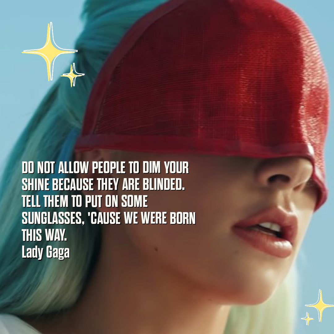 Shine bright🌞 #LadyGaga #InspirationalWords #InspirationalQuotes #Women #Shine